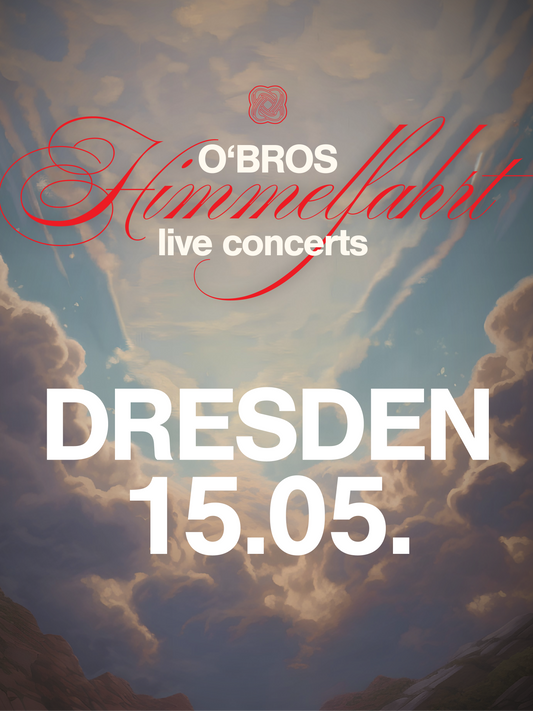 O’Bros in Dresden – Himmelfahrt 26